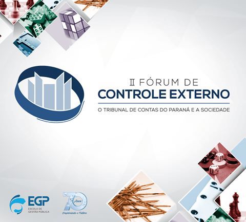 Tribunal de Contas do Estado do Paraná – TCE/PR promoveu o 2º Fórum de Controle Externo