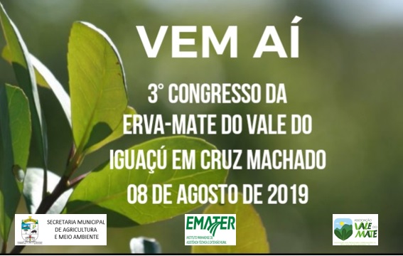 3° Congresso da Erva-Mate do Vale do Iguaçu em Cruz Machado!