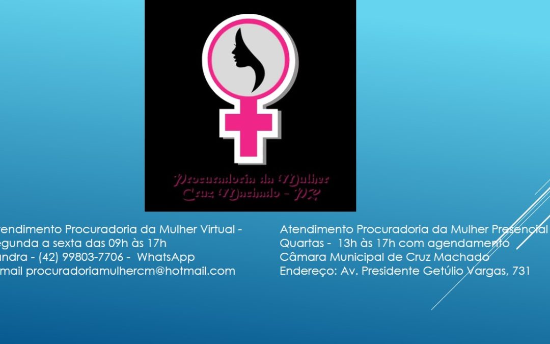 Atendimento Procuradoria da Mulher de Cruz Machado, clique para saber mais!