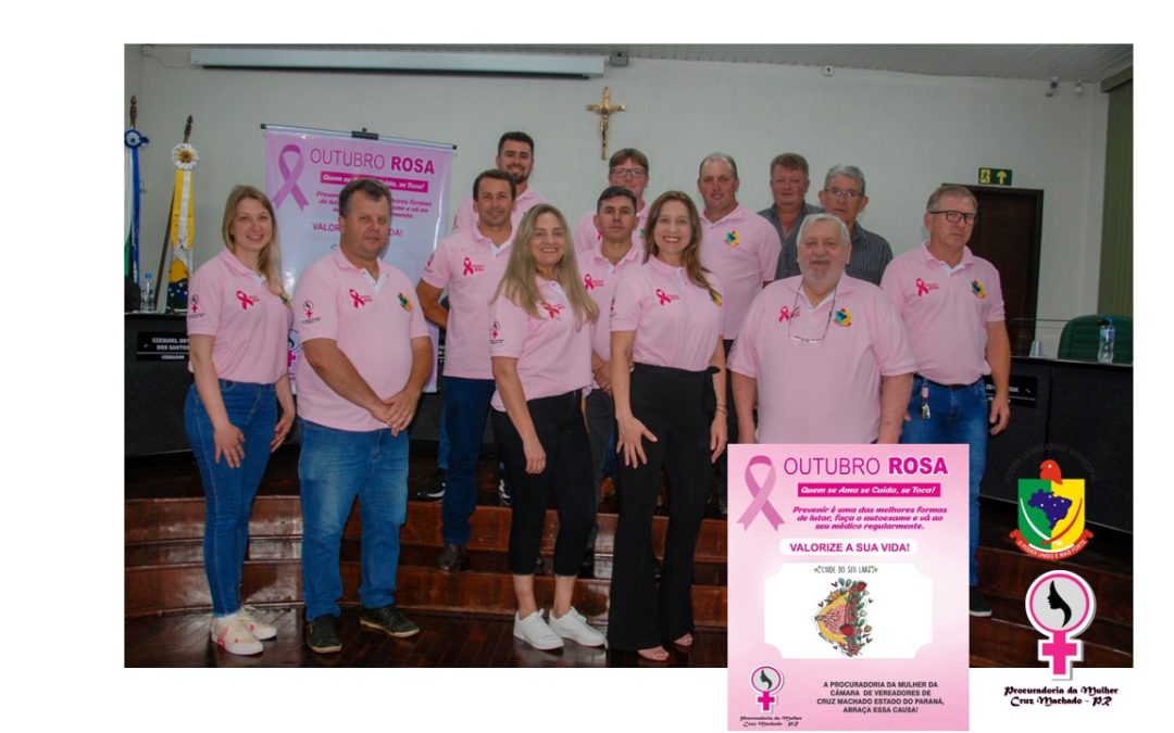 Poder Legislativo e Procuradoria da Mulher de Cruz Machado juntos na luta contra o câncer de mama. Outubro é Rosa! Vista essa causa!