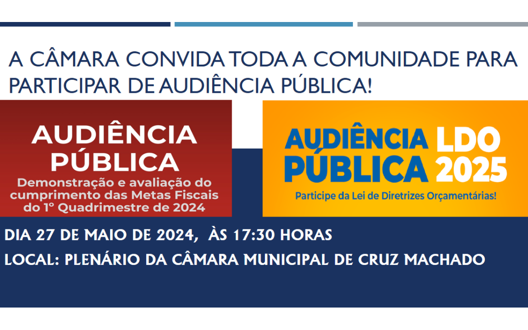 CONVITE AUDIÊNCIA PÚBLICA DE AVALIAÇÃO DO CUMPRIMENTO DAS METAS FISCAIS & LDO 2025